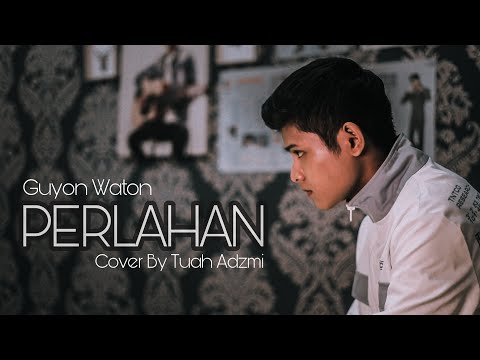 Guyon Waton - Perlahan (Cover By Tuah Adzmi)