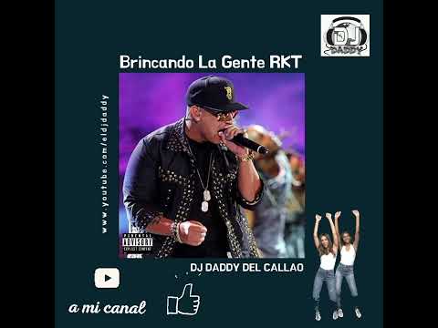 Brincando La Gente RKT REMIX // Dj Daddy Del Callao 2022