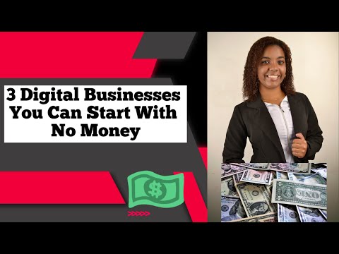 3 Digital Businesses You Can Start With No Money