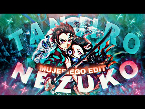 『Mujeriego』- Tanjiro & Nezuko Edit