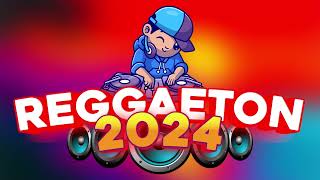 REGGAETON MIX 2024 - LATIN MIX 2024 - LO MAS NUEVO - MIX CANCIONES REGGAETON 2024