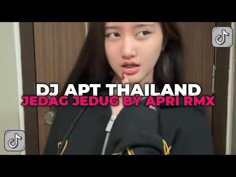 DJ APT THAILAND JEDAG JEDUG BY APRI RMX VIRAL TIK TOK YANG KALIAN CARI CARI!!!