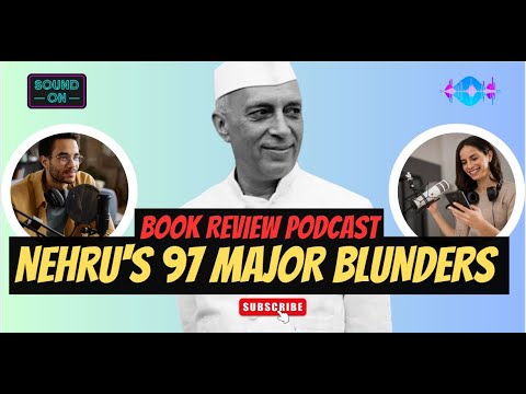 97 Blunders of Jawaharlal Nehru - You Won't Believe Happened in India!