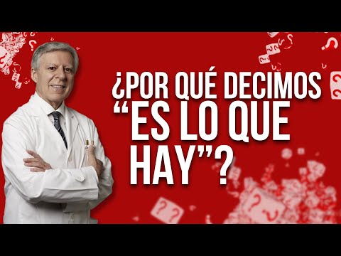 ¿POR QUÉ DECIMOS "ES LO QUE HAY", DOC?