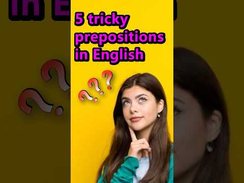 Master 5 Tricky Prepositions: Common Mistakes You Must Avoid