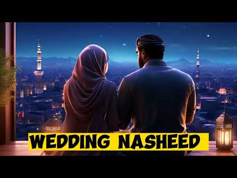 Wedding Nasheed - Muhammad Al Muqit | Slowed + Reverb | Islamic Marriage Nasheed