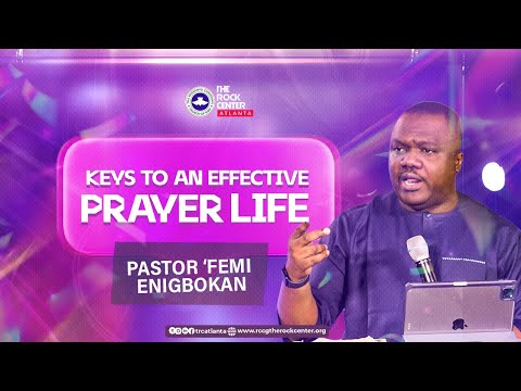 Keys to an Effective Prayer Life by Pastor 'Femi ENIGBOKAN