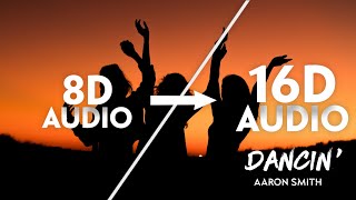 Aaron Smith - Dancin' [16D AUDIO | NOT 8D] | Use Headphones🎧 (KRONO Remix) | Tiktok Song