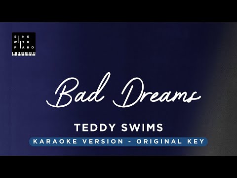 Bad Dreams - Teddy Swims (Original Key Karaoke) - Piano Instrumental Cover with Lyrics