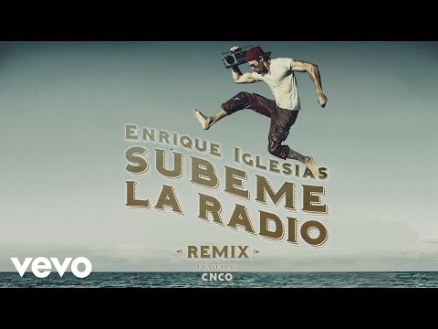 Enrique Iglesias - SUBEME LA RADIO feat. CNCO (Remix) (Audio)