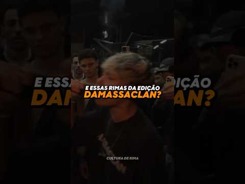 Edição Damassaclan nas batalhas de rima 🔥