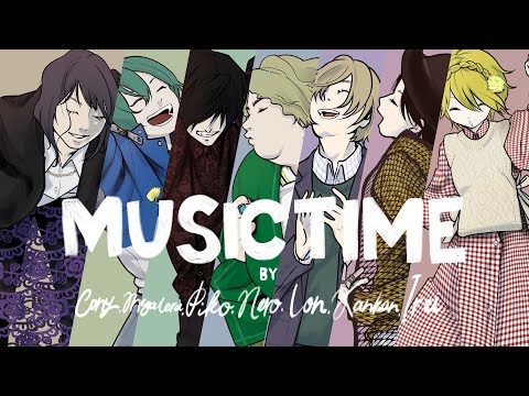 【メガテラ・ゼロ/ろん/nero】MUSIC TIME　合唱で歌ってみた【ピコ/缶缶/伊礼亮/コニー】