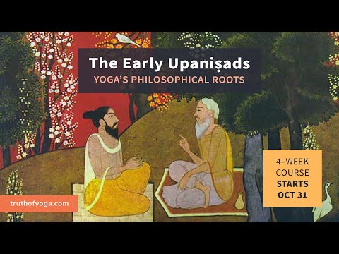 The Upaniṣads – Roots of Yoga Philosophy