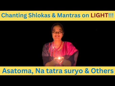 Chanting of Deepa Shlokas, and Upanishad Mantras on Light: Na tatra suryo & others