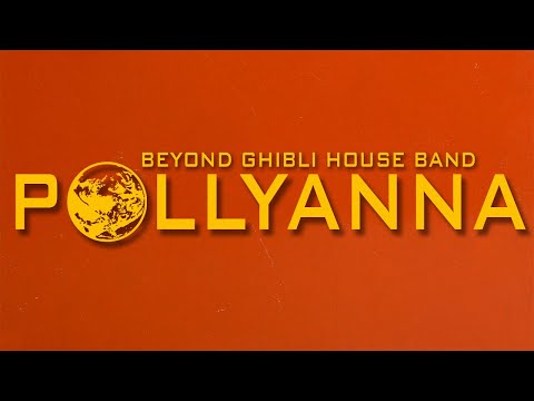 Pollyanna (I Believe in You) - Mother/Earthbound Cover - Beyond Ghibli House Band