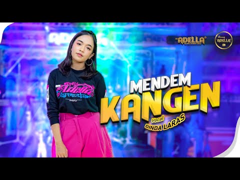 MENDEM KANGEN - Dinda Laras - OM ADELLA