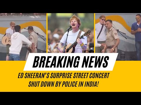 Why Ed Sheeran’s Street Performance Shut Down by Police?