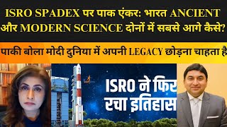 Pakistan Reacts to ISRO's SPADEX Success: Modi's Legacy of India Leading in Ancient & Modern Science