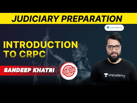 Introduction of CrPC | Judiciary Preparation 2023 | Sandeep Khatri | Unacademy Judiciary