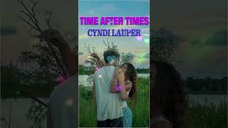 TIME AFTER TIMES CYNDI LAUPER #lovesong #love #romantic #lovesong80s90s  #shorts