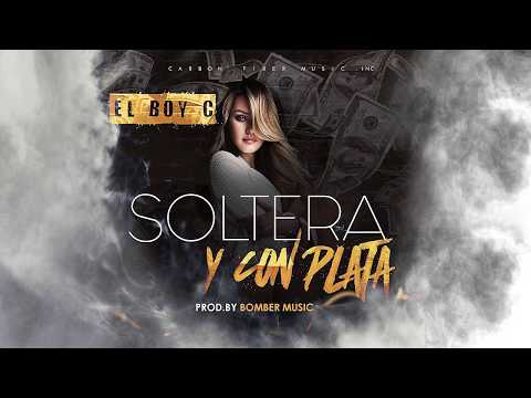 El Boy C - Soltera Y Con Plata (Audio)