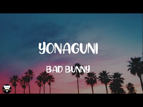 YONAGUNI -  BAD BUNNY  LETRA