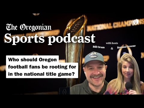 Who should Oregon football fans be rooting for in the national title game?