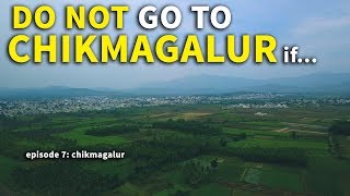 DO NOT VISIT CHIKMAGALUR | Following Love