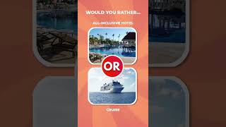 WOULD YOU RATHER - Travel Edition ✈️ HARDEST choices ever!!