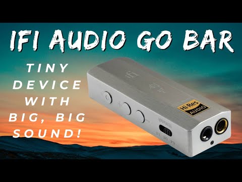 iFi Audio Go Bar KENSEI -- DAC + Pre-Amp + Headphone Amp - REVIEW