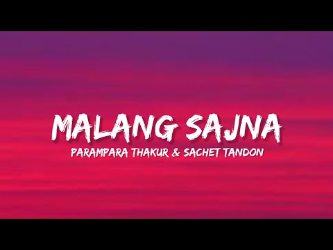 Malang Sajna - Parampara Thakur & Sachet Tandon (Lyrics) | Lyrical Bam Hindi