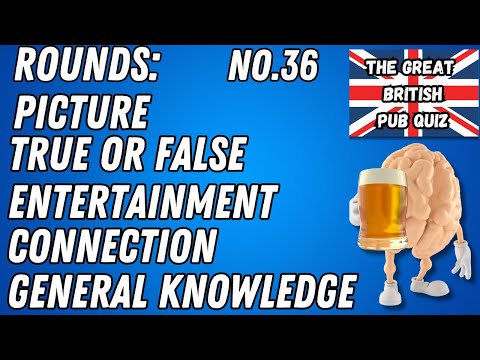 Great British Pub Quiz: Picture, True or False, Entertainment, Connection & General Knowledge #36