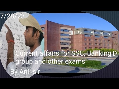 28 July 2023 important current affairs I Anil sir . Episode 1 for one liner current affairs SSC,D