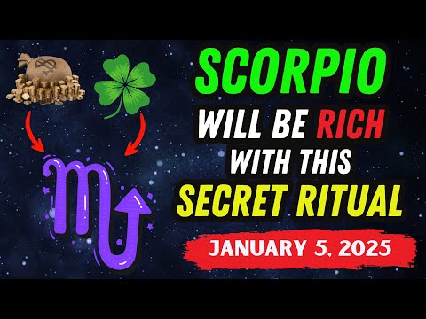 SCORPIO ♏ Will Be Rich After Repeat This Secret Ritual on JANUARY 5, 2025