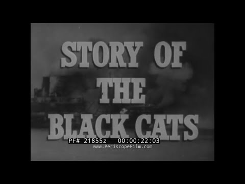 " STORY OF THE BLACK CATS "  PBY CATALINA NIGHT ATTACK AIRCRAFT  WWII U.S. NAVY FILM  21855z