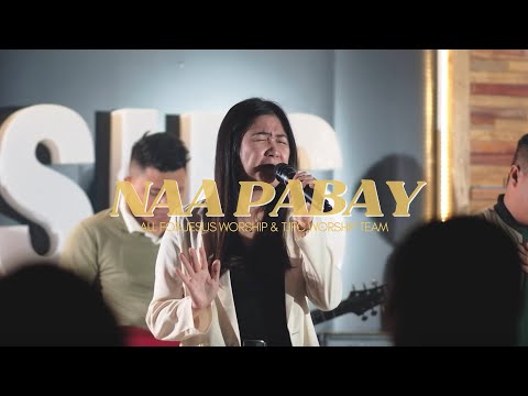 Naa Pabay (Official Music Video) - All For Jesus Worship