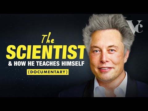 Elon Musk: The Scientist Behind the CEO (and How He Teaches Himself) Documentary