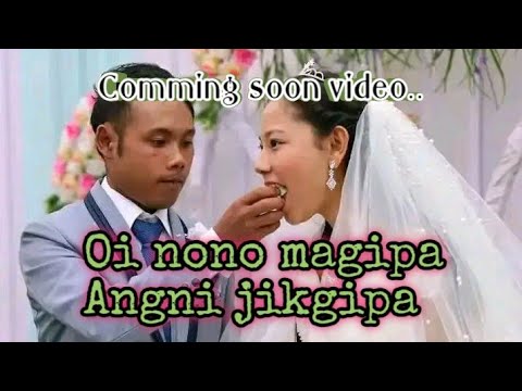 Oi nono magipa Angni jikgipa comming soon video Official music audio