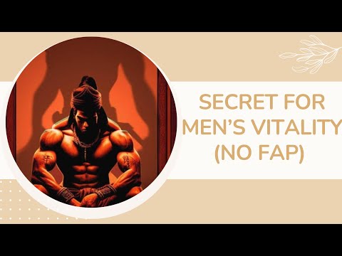 Semen Retention | Why It Is Important For Men | Brahmacharya