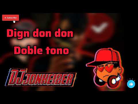 Dign Don Don_DobleTono_(DjjonkeiberDBTN)