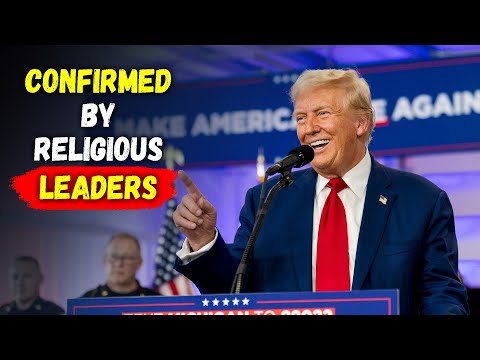 Donald Trump Is a Chosen Vessel for God - Confirmed by Religious Leaders