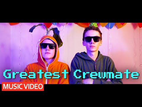 We're The Greatest Crewmates - Among Us Song