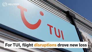 TUI says flight disruptions drove new loss