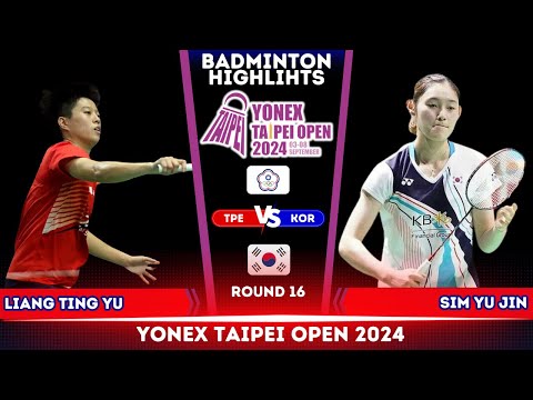 LIANG Ting Yu (TPE) vs SIM Yu Jin (KOR) | Taipei Open 2024 Badminton