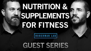 Dr. Andy Galpin: Optimal Nutrition & Supplementation for Fitness | Huberman Lab Guest Series