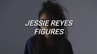 Jessie Reyez - Figures (Lyrics)