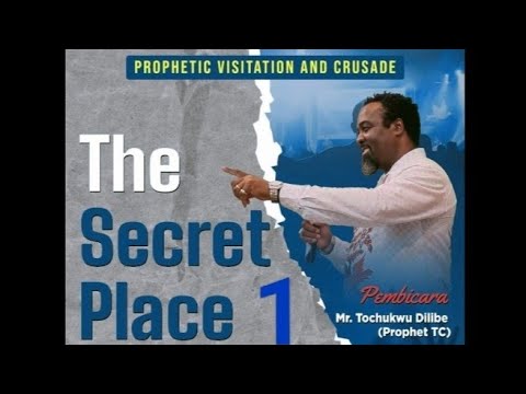 The Secret Place 1 I Prophet TC | King David's Praise and Worship Tabernacle