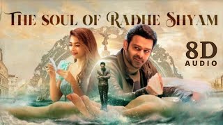 The Soul of Radhe Shyam ( 8D Audio ) | Prabhas | Pooja Hegde | Radha Krishna Kumar | Thaman S