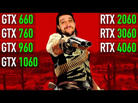 Red Dead Redemption 1 - GTX 660, 760, 960, 1060, RTX 2060, 3060, 4060 !!