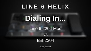 Dialing In Line 6 2204 Mod Vs. Brit 2204 (Comparison)